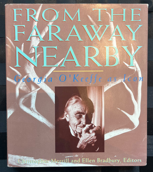From the Faraway Nearby: Georgia O'Keeffe as Icon