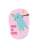 Vinyl Sticker: Hang In There