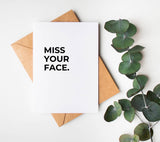 Miss Your Face: Greeting Card