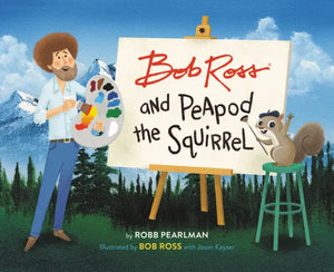 Bob Ross and Peapod the Squirrel Book