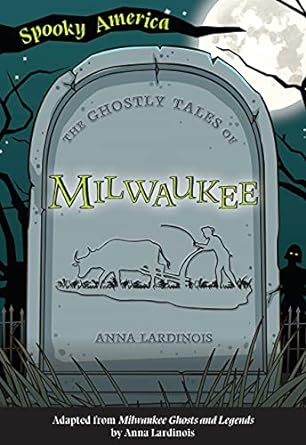 The Ghostly Tales of Milwaukee Book