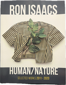 Ron Isaacs Human/Nature, Selected Works 2011-2020