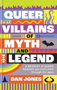 Queer Villains of Myth and Legend