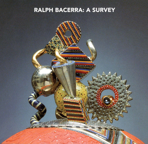 Ralph Bacerra: A Survey, February 2 – March 6, 1999