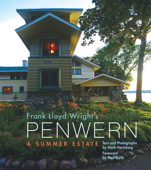 Frank Lloyd Wright's Penwern: A Summer Estate by Mark Hertzberg