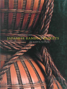 Japanese Bamboo Baskets: Masterworks of Form and Texture
