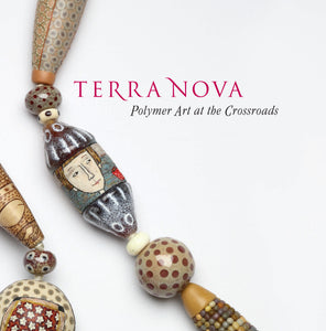 Terra Nova: Polymer Art at the Crossroads