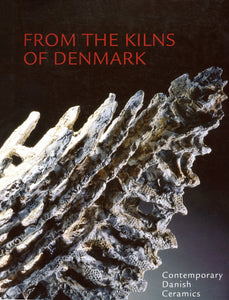 From the Kilns of Denmark: Contemporary Danish Ceramics